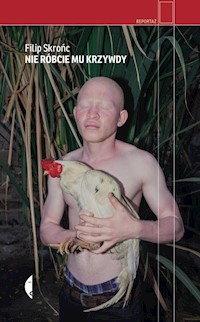 Nie róbcie mu krzywdy - Skrońc Filip - książka
