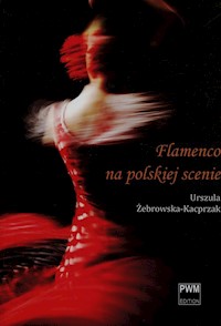 Flamenco na polskiej scenie - Żebrowska-Kacprzak Urszula - książka