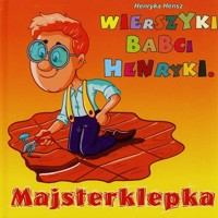 Wierszyki babci Henryki Majsterklepka - Henryka Hensz - książka