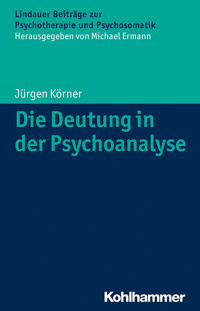 Die Deutung in der Psychoanalyse - Jürgen Körner - ebook