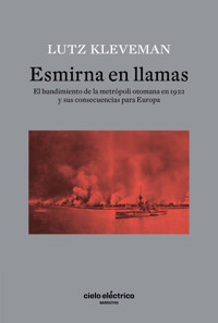 ESMIRNA EN LLAMAS - Lutz Kleveman - ebook