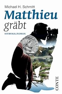 Matthieu gräbt - Michael H. Schmitt - ebook