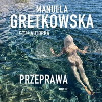 Przeprawa - Manuela Gretkowska - audiobook
