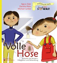 Volle Hose. Einkoten bei Kindern: Prävention und Behandlung - Sigrun Eder - ebook