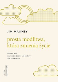 Prosta modlitwa która zmienia życie - Jim Manney - książka