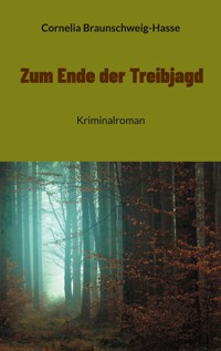 Zum Ende der Treibjagd - Cornelia Braunschweig-Hasse - ebook