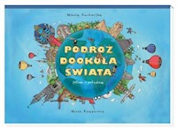 Podróż dookoła świata Północ-południe Wschód-zachód - Kucharska Nikola - książka