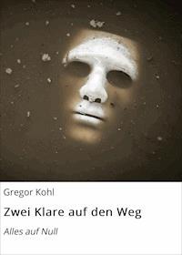 Zwei Klare auf den Weg - Gregor Kohl - ebook