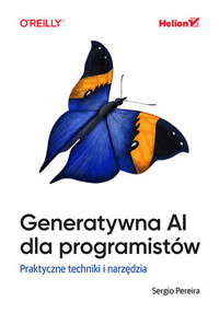Generatywna AI dla programistów. Praktyczne techniki i narzędzia - Sergio Pereira - książka