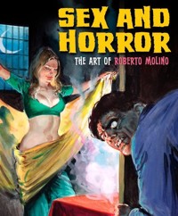 Sex and Horror: The Art of Roberto Molino - D’Agostino Nicola - książka