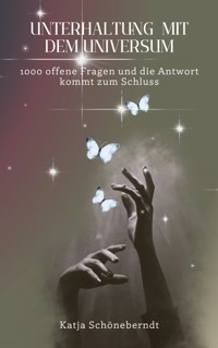 Unterhaltung mit dem Universum - Katja Schöneberndt - ebook
