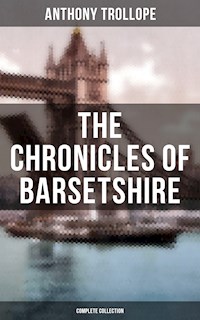 THE CHRONICLES OF BARSETSHIRE (Complete Collection) - Trollope Anthony - ebook
