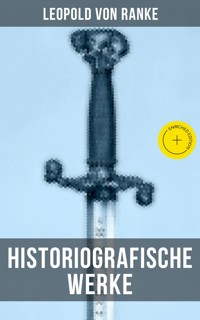 Leopold von Ranke: Historiografische Werke - Leopold von Ranke - ebook