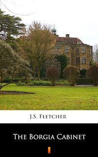 The Borgia Cabinet - J.S. Fletcher - ebook