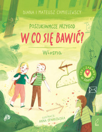 Poszukiwacze przygód. W co się bawić? Wiosna - Mateusz Chmielewski, Diana Chmielewska - książka