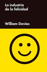 La industria de la felicidad - Davies William - ebook