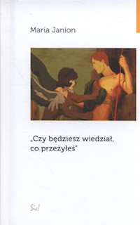 Czy będziesz wiedział, co przeżyłeś - Maria Janion - książka