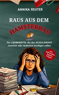 Raus aus dem Hamsterrad - Annika Reuter - ebook