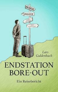 Endstation Bore-out - Lars Guldenbach - ebook