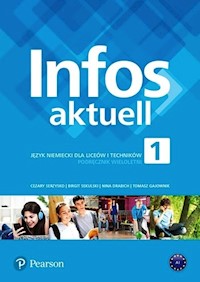 Infos aktuell 1 Język niemiecki Podręcznik - Serzysko Cezary, Sekulski Birgit, Drabich Nina, Gajownik Tomasz - książka