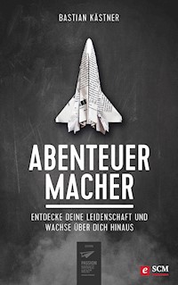 Abenteuer Macher - Bastian Kästner - ebook