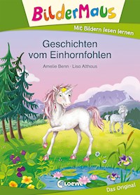 Bildermaus - Geschichten vom Einhornfohlen - Amelie Benn - ebook