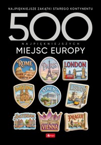 500 najpiękniejszych miejsc Europy. 500 najpiękniejszych… - zbiorowa praca - książka