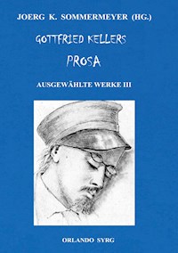 Gottfried Kellers Prosa. Ausgewählte Werke III - Gottfried  Keller - ebook