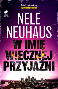 W imię wiecznej przyjaźni. Seria Bodenstein i Kirchhoff. Tom 10 - Nele Neuhaus - ebook + książka