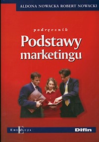 Podstawy marketingu Podręcznik - Nowacka Aldona, Nowacki Robert - książka