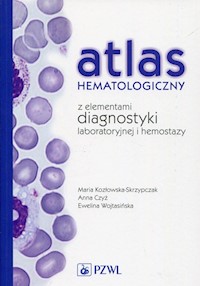 Atlas hematologiczny z elementami diagnostyki laboratoryjnej i hemostazy - Kozłowska-Skrzypczak Maria, Czyż Anna, Wojtasińska Ewelina - książka