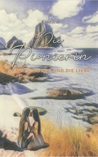 Die Pionierin - Autorin Kaudilein - ebook