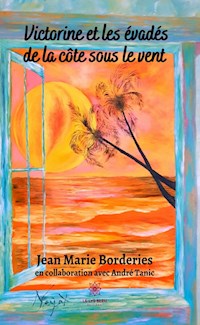 Victorine et les évadés de la côte sous le vent - Jean-Marie Borderies - ebook