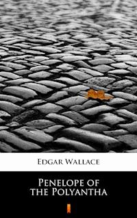 Penelope of the Polyantha - Edgar Wallace - ebook