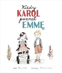 Kiedy Karol poznał Emmę - Amy Webb - książka