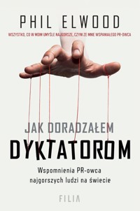 Jak doradzałem dyktatorom - Elwood Phil - ebook + audiobook + książka