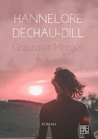 Grauroter Morgen - Hannelore Dechau-Dill - ebook