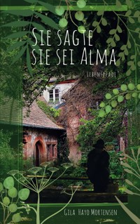 Sie sagte sie sei Alma - Gila Hayo Mortensen - ebook