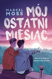 Mój ostatni miesiąc - Marcel Moss - ebook + audiobook + książka