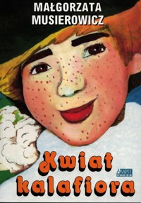 Kwiat kalafiora - Małgorzata Musierowicz - książka