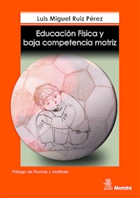 Educación física y baja competencia motriz - Luis Miguel Ruiz Pérez - ebook