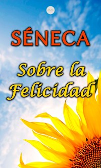 Sobre la Felicidad - Séneca - ebook