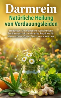 Darmrein: Natürliche Heilung von Verdauungsleiden - Christoph Eberhardt - ebook