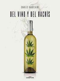 Del vino y del hachís - Charles Baudelaire - ebook