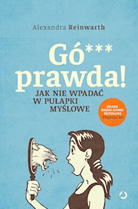 Gó*** prawda! - Reinwarth Alexandra - książka