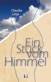 Ein Stück vom Himmel - Claudia Lütje - ebook