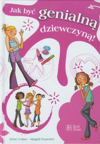 Jak być genialną dziewczyną - Colas Irene - książka