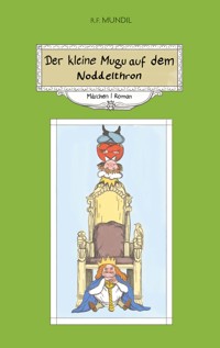 Der kleine Mugu auf dem Noddelthron - Renier-Fréduman Mundil - ebook