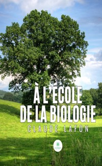 À l’école de la biologie - Claude Lafon - ebook