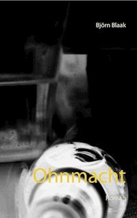 Ohnmacht - Björn Blaak - ebook
